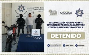 Efectiva acción policial permite detención de probable asaltante de comercios en San Pedro Cholula