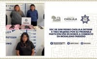SSC de San Pedro Cholula detiene a tres mujeres por su probable participación en robos a comercio en modalidad fardero